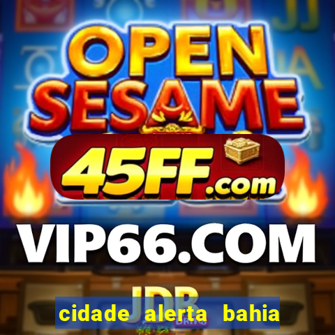 cidade alerta bahia adelson carvalho hoje